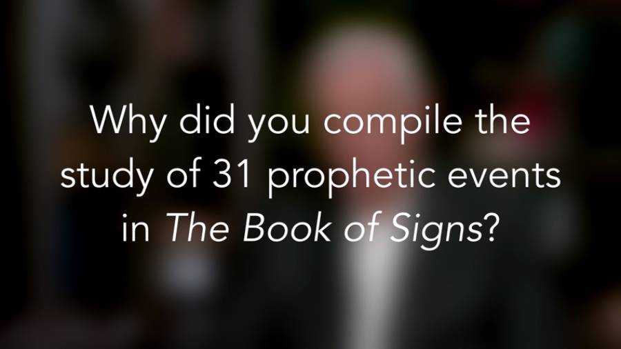 Why did you compile the study of 31 prophecy events in The Book of Signs?