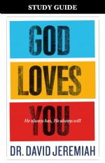 God Loves You: He Always Has—He Always Will 