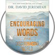 Encouraging Words for a Discouraging World book by Dr. Jeremiah